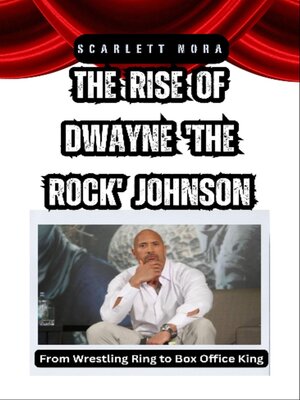 cover image of The Rise of Dwayne 'The Rock' Johnson